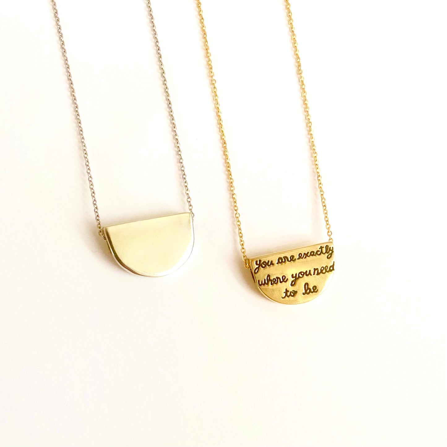 You are exactly where you need to be Quote Half Moon Pendant