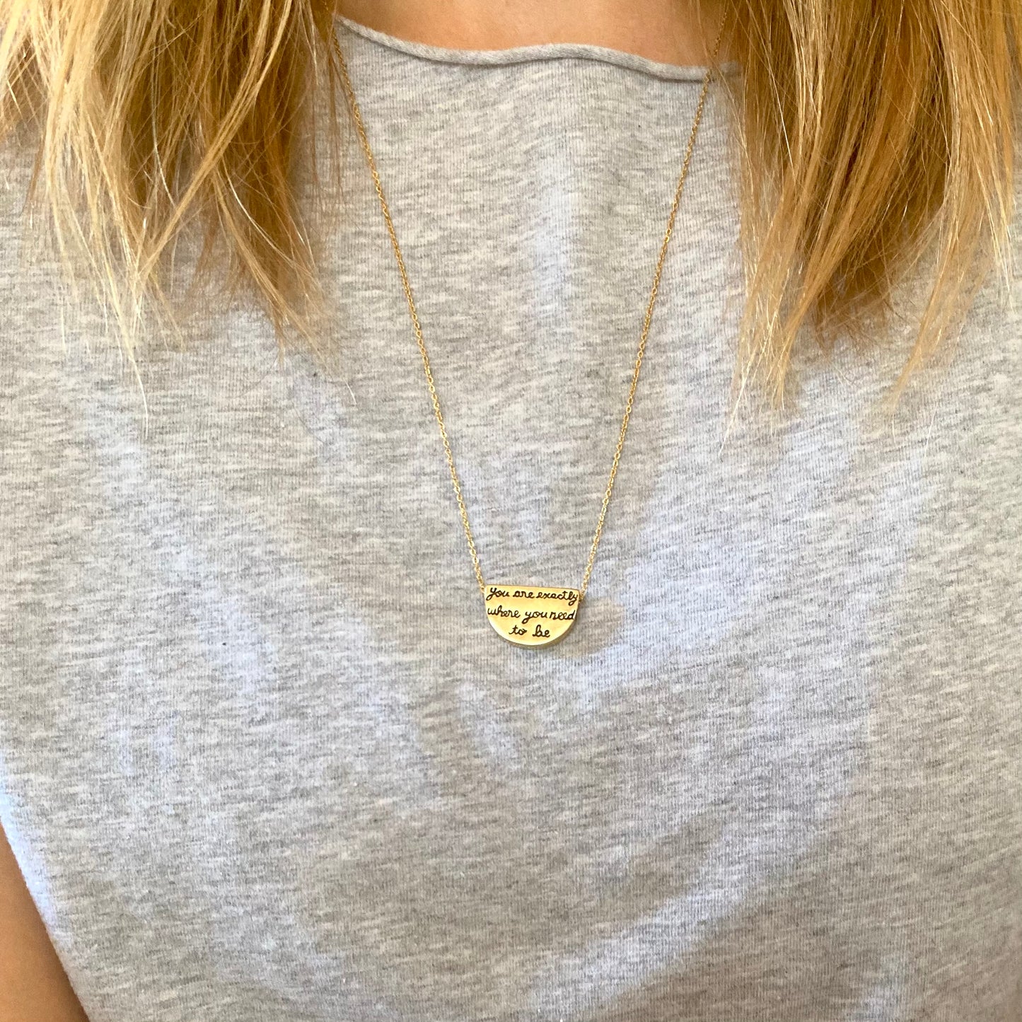 You are exactly where you need to be Quote Half Moon Pendant